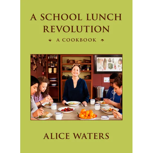 A School Lunch Revolution: A Cookbook - Hardcover