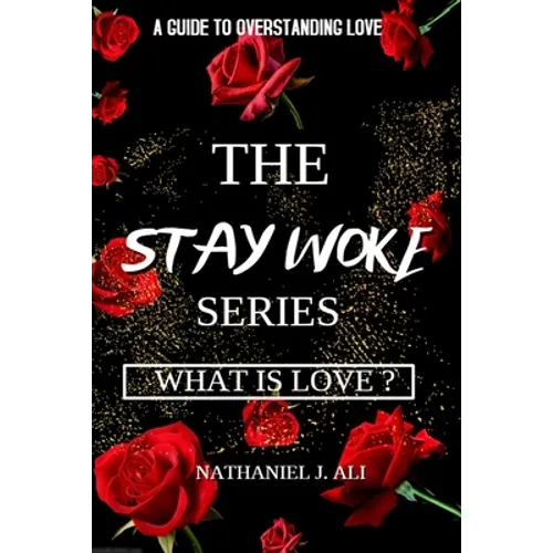 What is Love?: The Stay Woke Series - Paperback