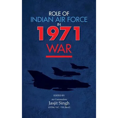 Role of Indian Air Force in 1971 War - Hardcover