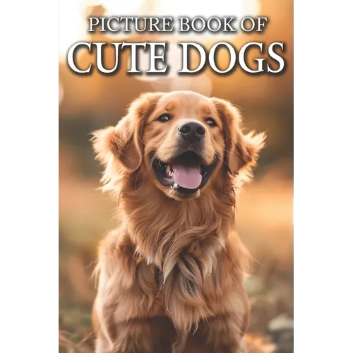 Cute Dogs: Picture Books For Adults With Dementia And Alzheimers Patients - Colourful Photos Of Puppy and Dog - Paperback