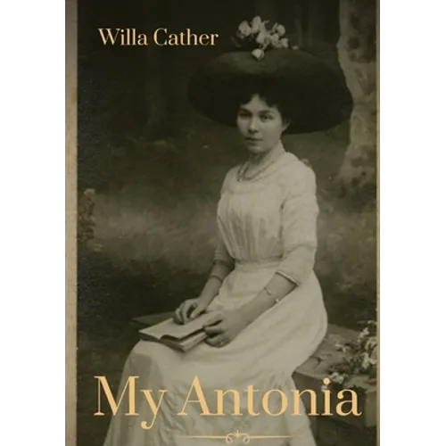 My Antonia: A novel by Willa Cather - Paperback