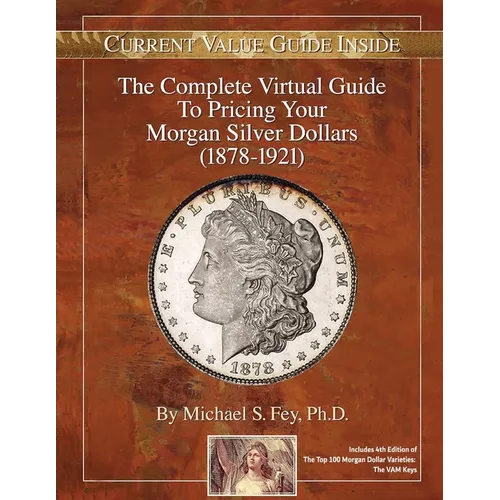 The Complete Virtual Guide to Pricing your Morgan Silver Dollars (1878-1921)