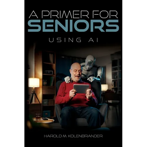A Primer For Seniors: Using AI