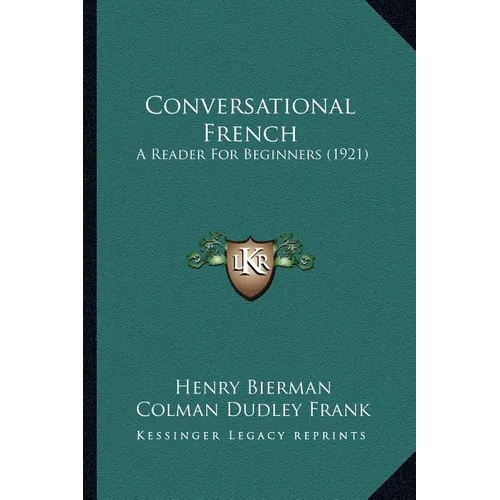 Conversational French: A Reader For Beginners (1921) - Paperback