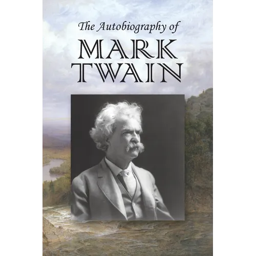 The Autobiography of Mark Twain - Paperback