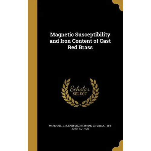 Magnetic Susceptibility and Iron Content of Cast Red Brass - Hardcover