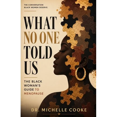 What No One Told Us: The Black Woman's Guide to Menopause - Paperback