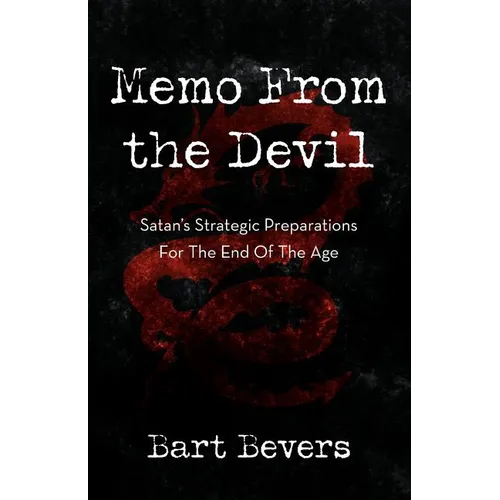 Memo from the Devil: Satan's Strategic Preparations for the End of the Age - Paperback