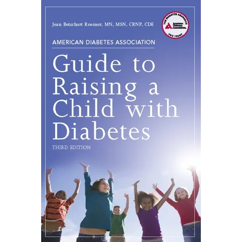 American Diabetes Association Guide to Raising a Child with Diabetes - Paperback