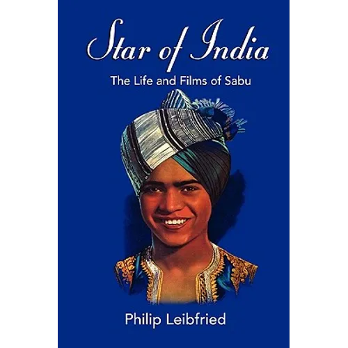 Star of India: The Life and Films of Sabu - Paperback