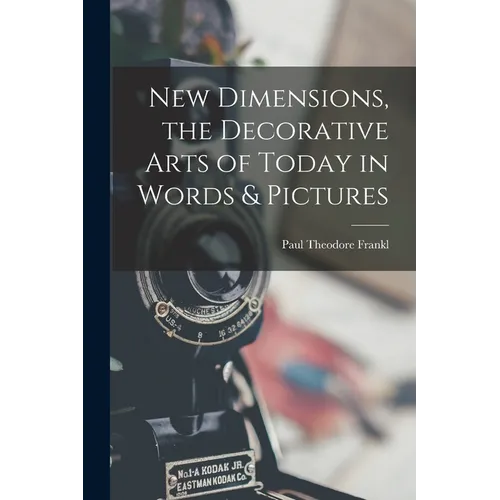 New Dimensions, the Decorative Arts of Today in Words & Pictures - Paperback