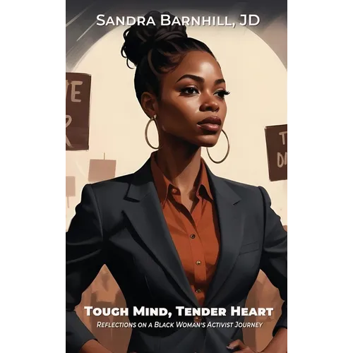 Tough Mind, Tender Heart: Reflections on a Black Woman's Activist Journey - Hardcover
