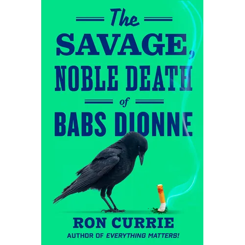 The Savage, Noble Death of Babs Dionne - Hardcover