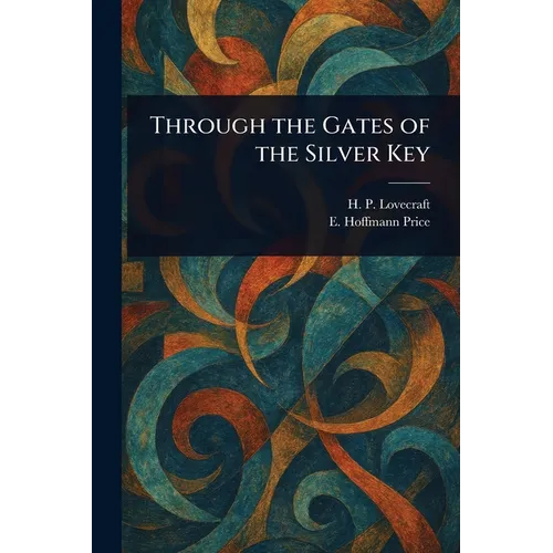 Through the Gates of the Silver Key - Paperback