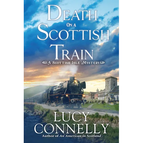 Death on a Scottish Train: A Scottish Isle Mystery