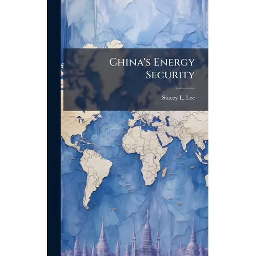 China's Energy Security - Hardcover