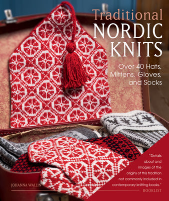 Traditional Nordic Knits: Over 40 Hats, Mittens, Gloves, and Socks - Hardcover