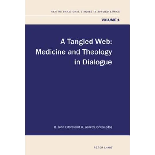 A Tangled Web: Medicine and Theology in Dialogue - Paperback