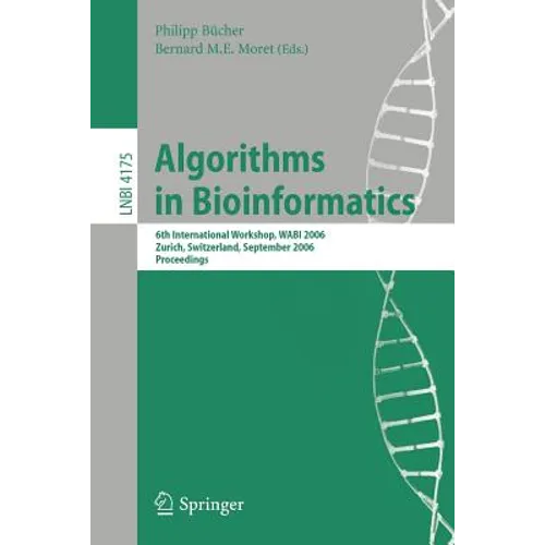 Algorithms in Bioinformatics: 6th International Workshop, Wabi 2006, Zurich, Switzerland, September 11-13, 2006, Proceedings - Paperback