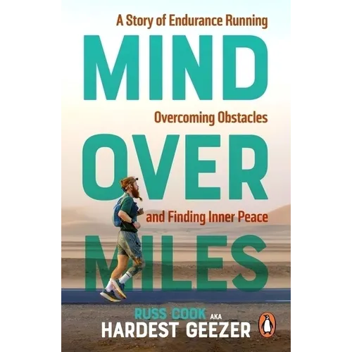 Mind Over Miles: A Story of Endurance Running, Overcoming Obstacles and Finding Inner Peace - Paperback