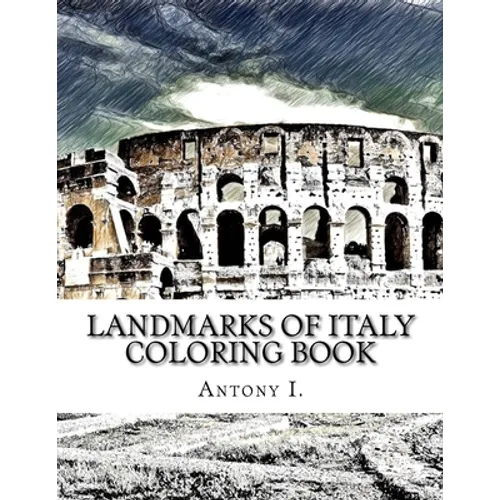 Landmarks of Italy Coloring Book: Coloring Book Landmarks of Italy - Paperback