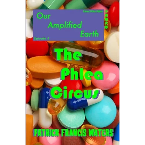Our Amplified Earth, Episode 4, The Phlea Circus! - Paperback