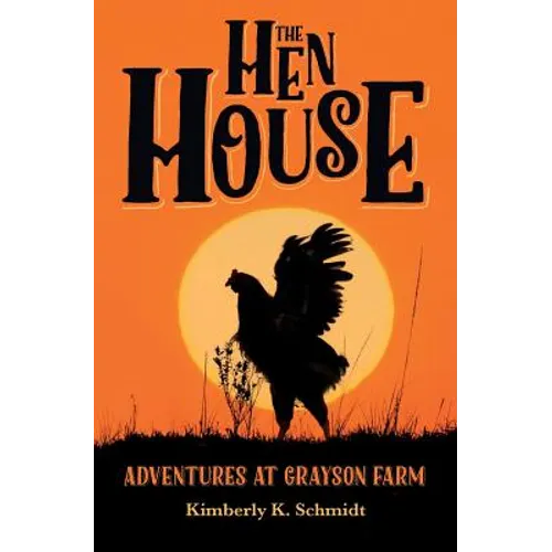 The Hen House: Adventures at Grayson Farm - Paperback