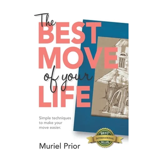 The Best Move of Your Life: Simple techniques to make your move easier - Paperback