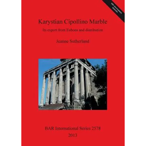 Karystian Cipollino Marble: Its export from Euboea and distribution - Paperback