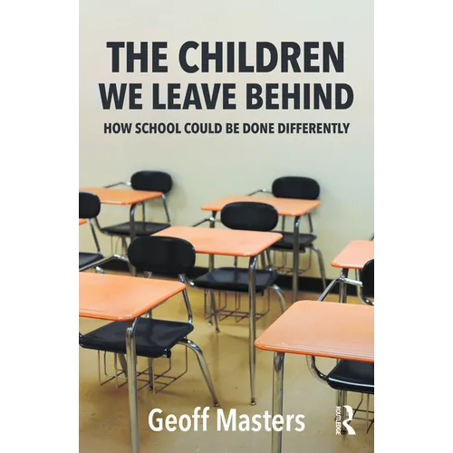 The Children We Leave Behind: How School Could Be Done Differently - Paperback