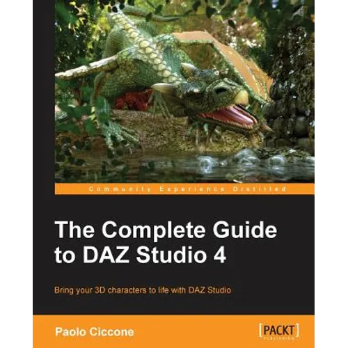 The Complete Guide to Daz Studio 4 - Paperback
