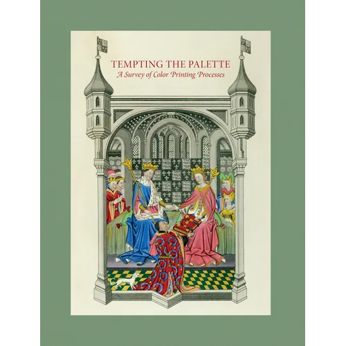Tempting the Palette: A Survey of Color Printing Processes - Paperback