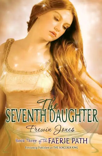 The Faerie Path #3: The Seventh Daughter - Paperback