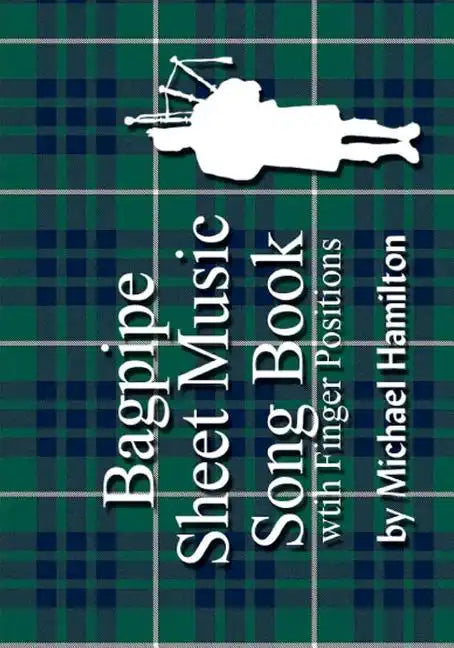 Bagpipe Sheet Music Song Book With Finger Positions - Paperback