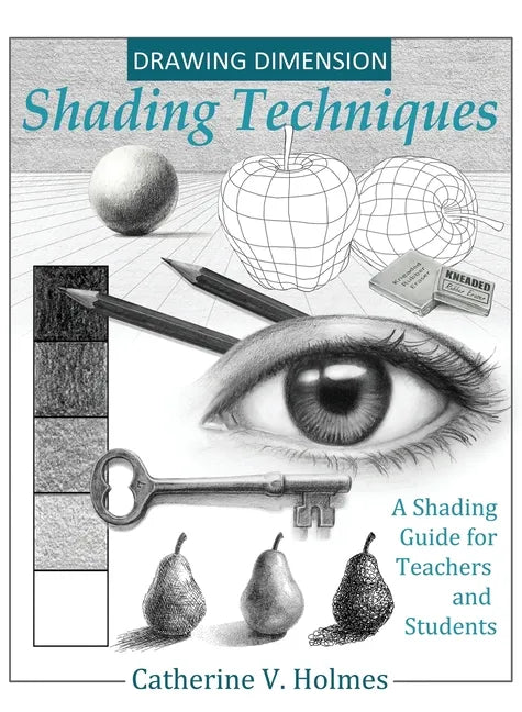 Drawing Dimension - Shading Techniques: A Shading Guide for Teachers and Students - Hardcover