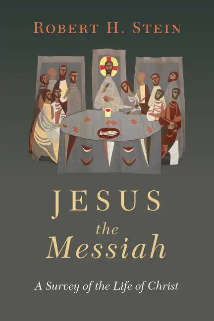 Jesus the Messiah: A Survey of the Life of Christ - Paperback