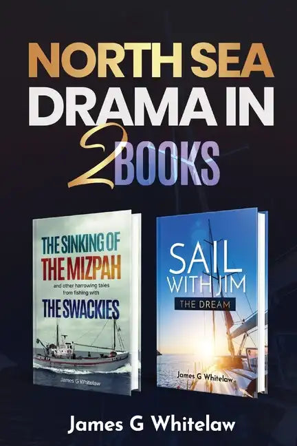 North Sea Drama in 2 Books: The sinking of the Mizpah and Sail with Jim - Paperback
