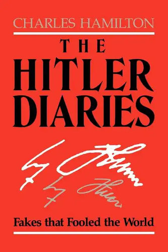 The Hitler Diaries: Fakes That Fooled the World - Paperback