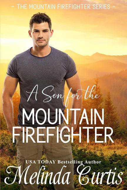 A Son for the Mountain Firefighter: A Secret Baby Second Chance Romance - Paperback
