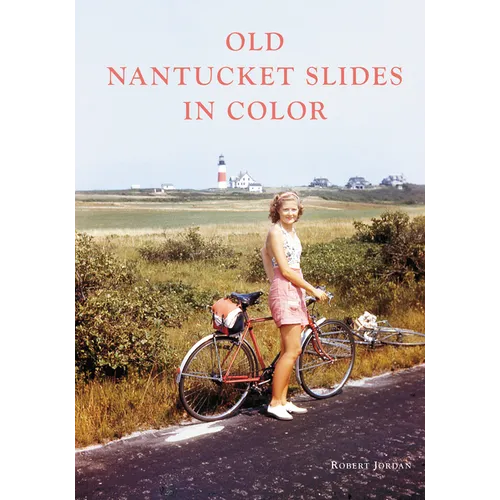 Old Nantucket Slides in Color - Paperback