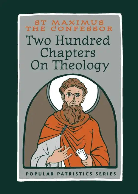Two Hundred Chapters On Theology: St. Maximus the Confessor - Paperback
