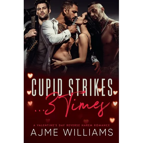 Cupid Strikes... 3 Times: A Valentine's Day Reverse Harem Romance - Paperback