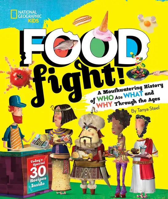 Food Fight!: A Mouthwatering History of Who Ate What and Why Through the Ages - Hardcover