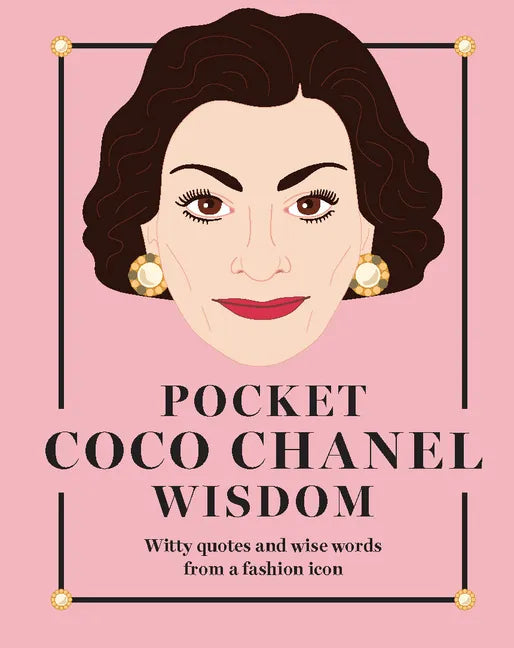Pocket Coco Chanel Wisdom: Witty Quotes and Wise Words from a Fashion Icon - Hardcover