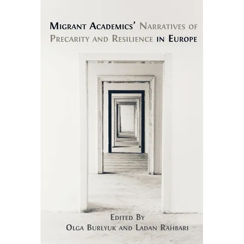 Migrant Academics' Narratives of Precarity and Resilience in Europe - Paperback