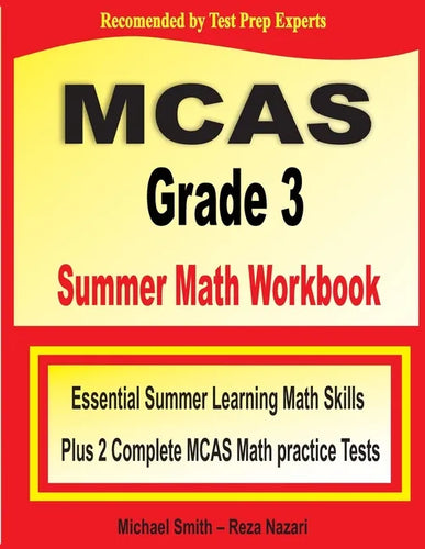 MCAS Grade 3 Summer Math Workbook: Essential Summer Learning Math Skills plus Two Complete MCAS Math Practice Tests - Paperback