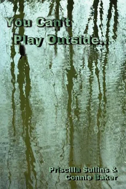 You Can't Play Outside . . . - Paperback