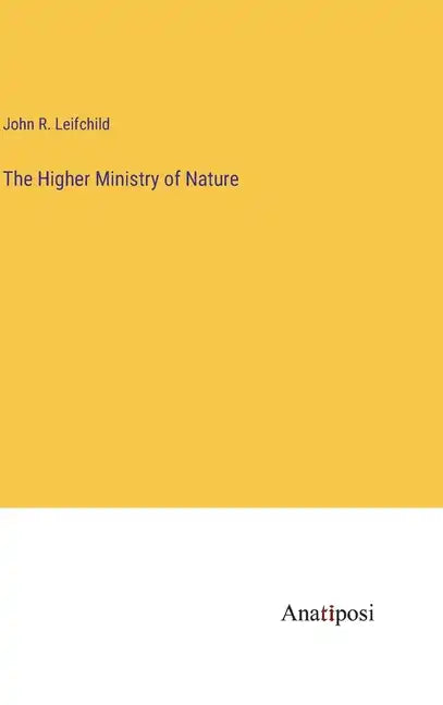 The Higher Ministry of Nature - Hardcover