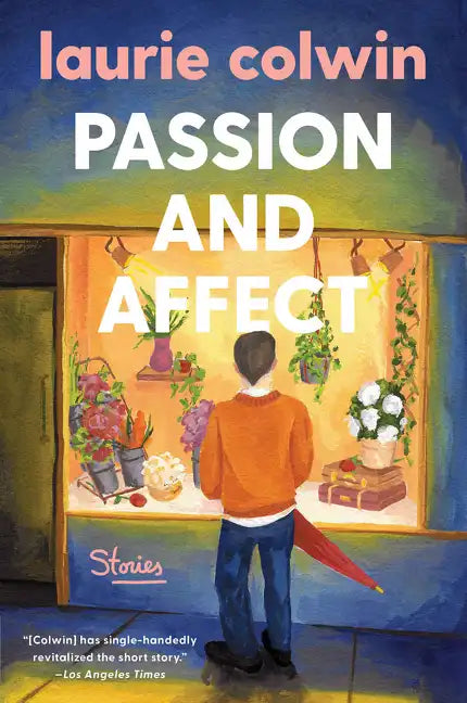 Passion and Affect: Stories - Paperback