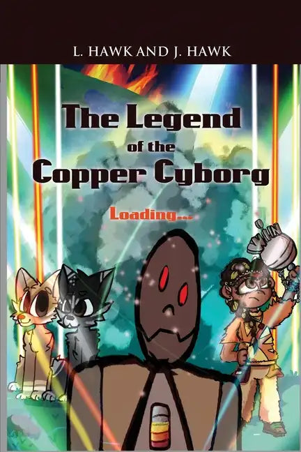The Legend of the Copper Cyborg: Loading... - Paperback